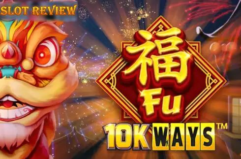 Fu 10K Ways Slot Review